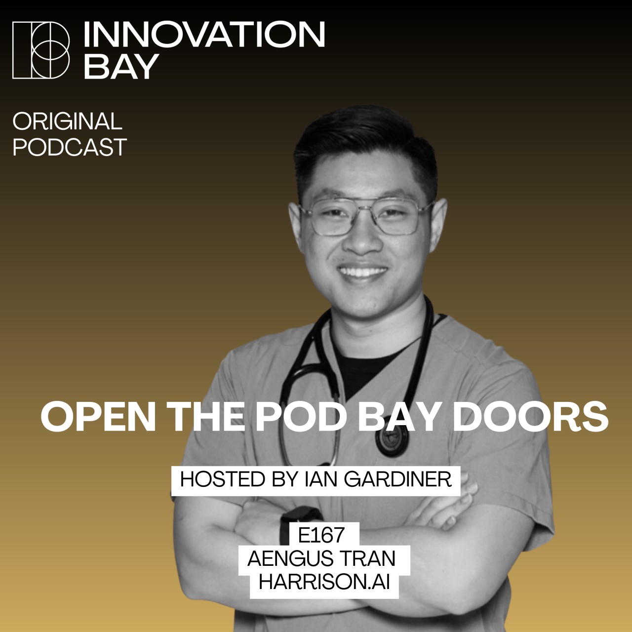 Pod Bray Open the Pod Bay Doors by Innovation Bay with Aengus Tran, harrison.ai ...